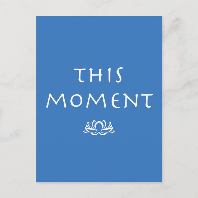 Achtsamkeit Sprichwort Dieser Moment mit Lotus Postkarte (Vorderseite)