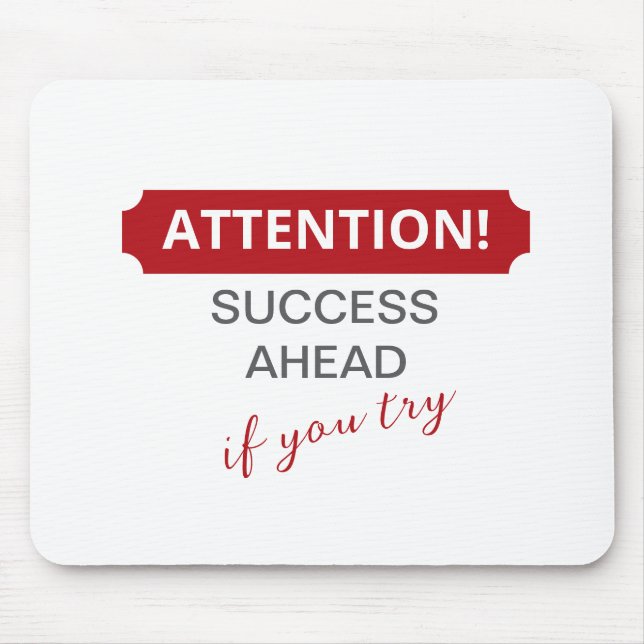 Achtung! Erfolg vor uns, wenn Sie versuchen Mousepad (Vorne)
