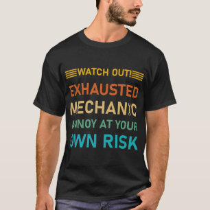 Achtung! Erschöpfter Mechaniker nervt auf eigene F T-Shirt