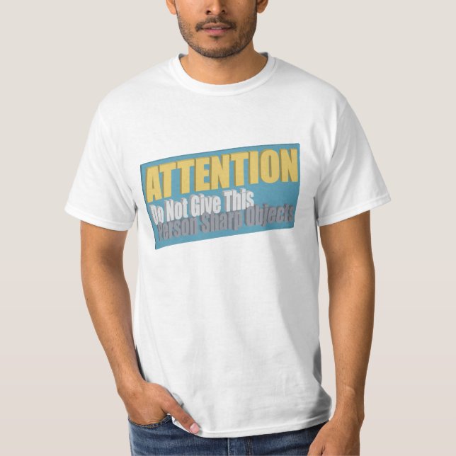 ACHTUNG gibt dieser Person keine scharfen Objekte T-Shirt (Vorderseite)
