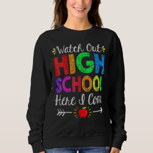 Achtung, High School, ich komme  Zurück zur Schule Sweatshirt