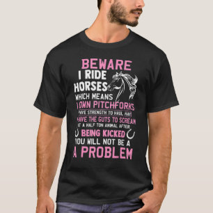 Achtung, ich fahre Pferde, das heißt, ich besitze T-Shirt