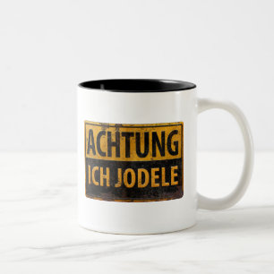 ACHTUNG ICH JODELE Lustig German Yodel Sign Schild Zweifarbige Tasse