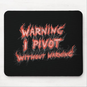 Achtung! Ich schwenke ohne Vorwarnung Mousepad