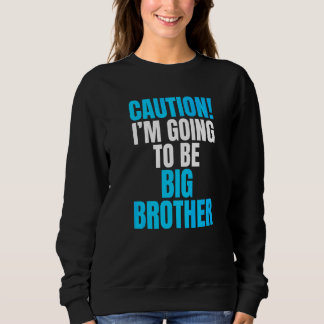 Achtung, ich werde großer Bruder sein Brüder Sweatshirt