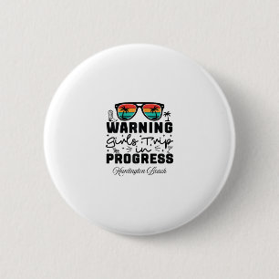 Achtung Mädchen-Trip im Gange Urlaub Huntington Button