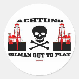 Achtung Oilman to play, Oil Field Aufkleber, Runder Aufkleber