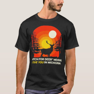 Achtung Wild bedeutet Ich liebe Dich in Michigan   T-Shirt