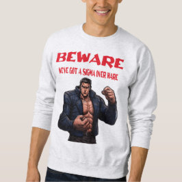 Achtung, wir haben ein Sigma drüber Sweatshirt