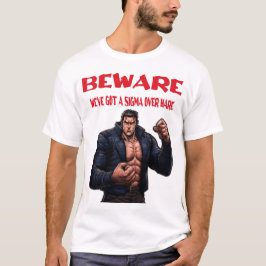 Achtung, wir haben ein Sigma drüber T-Shirt