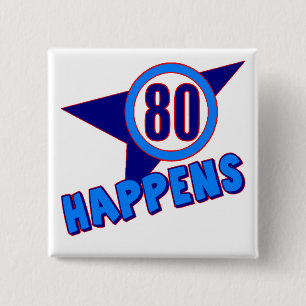 Achtzig geschieht 80. Geburtstags-Geschenke Button