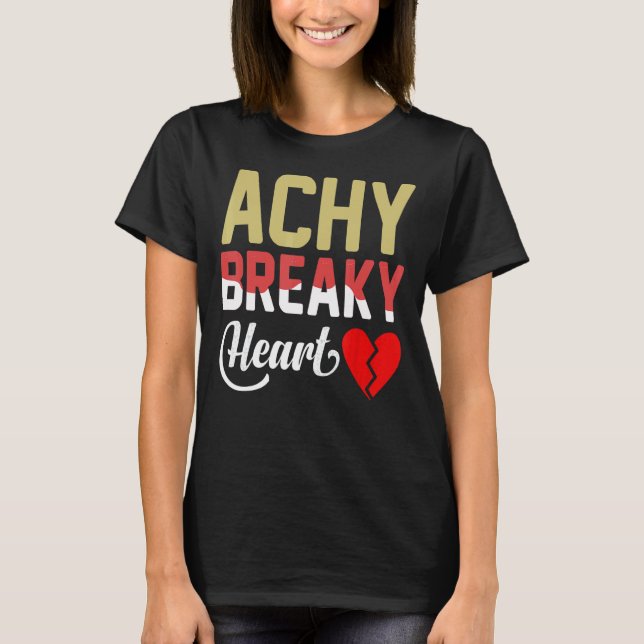 Achy Breaky Heart T-Shirt (Vorderseite)