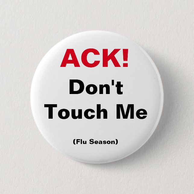 ACK! Touch mich nicht (Grippesaison) Button (Vorderseite)
