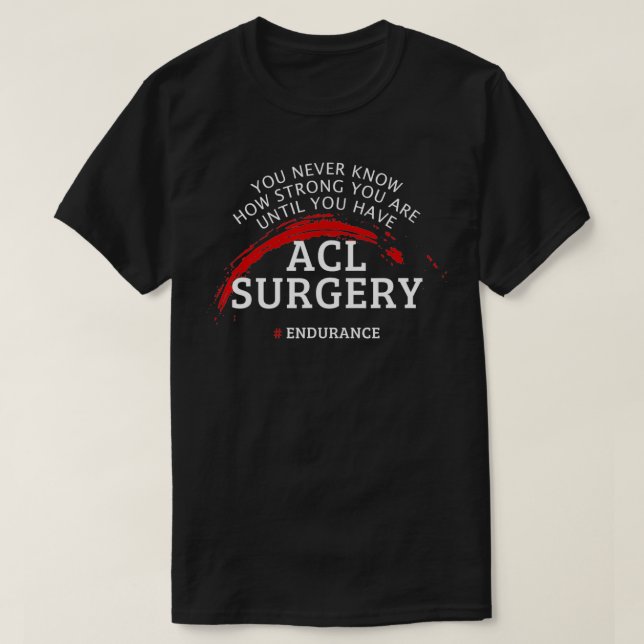 Acl Operation Erholung erhalten gute Geschenke T-Shirt (Design vorne)