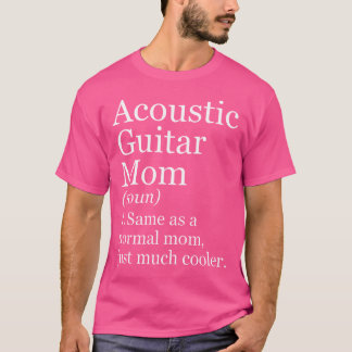 Acoustic Gitarre Mama Definition Funny Sarcastic M T-Shirt