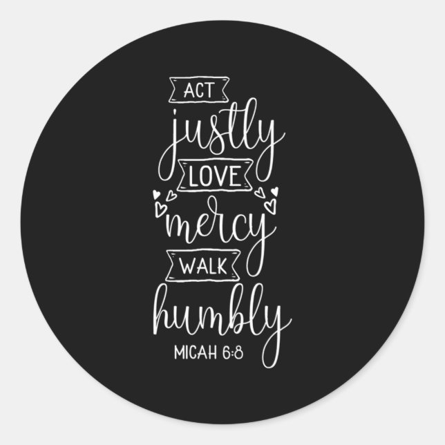 Act Justly Liebe Mercy Walk Humbly Micah 68 Runder Aufkleber (Vorderseite)