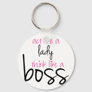Act Like a Lady Think Like a Boss Schlüsselanhänger
