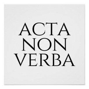 Acta Non Verba Poster
