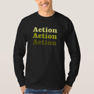 Action Action Action Action Action Action Action A T-Shirt