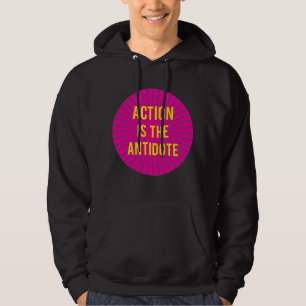 Action is the Antidote Sweatshirt