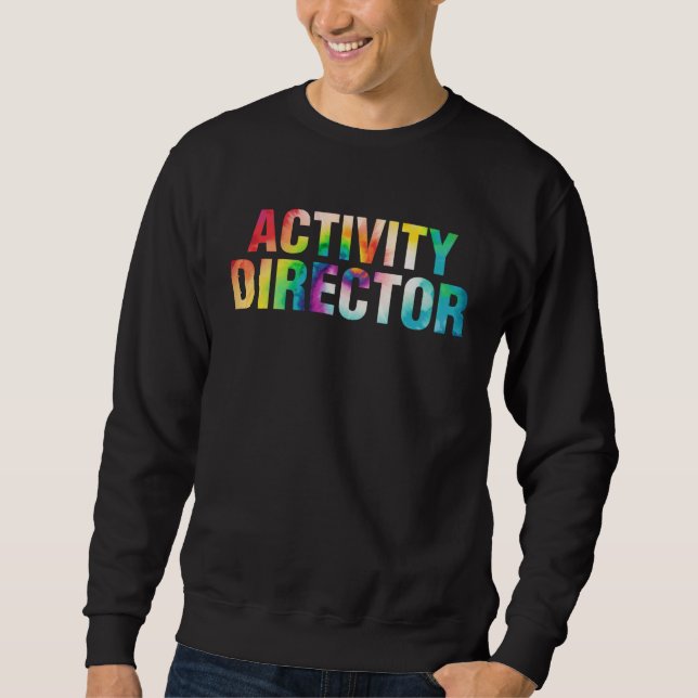 Activity Director Activity Professionals Week tie  Sweatshirt (Vorderseite)