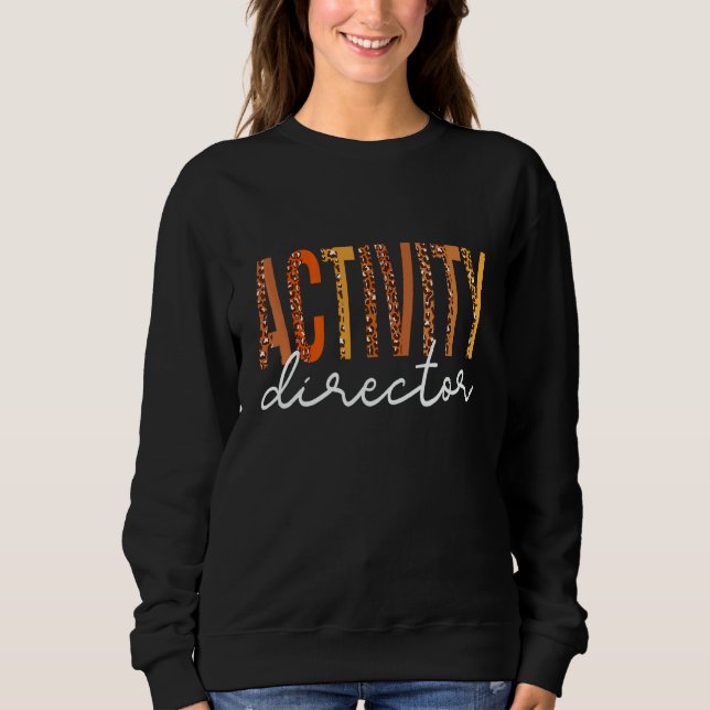 Activity Director leopard Fall Autumn  Thanksgivin Sweatshirt (Vorderseite)