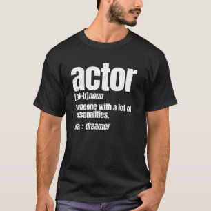 Actor Noun Artist Entertainer Schauspiel eine Meng T-Shirt