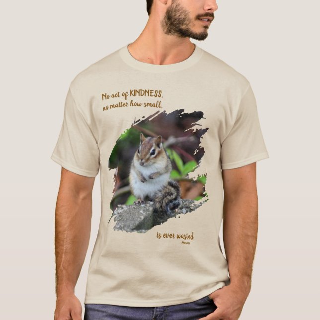 Acts Of Kindness Inspirational Quote Chipmunk T-Shirt (Vorderseite)
