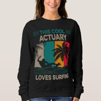 Actuary Surfer | Diese Coole Liebe Surfen Sweatshirt