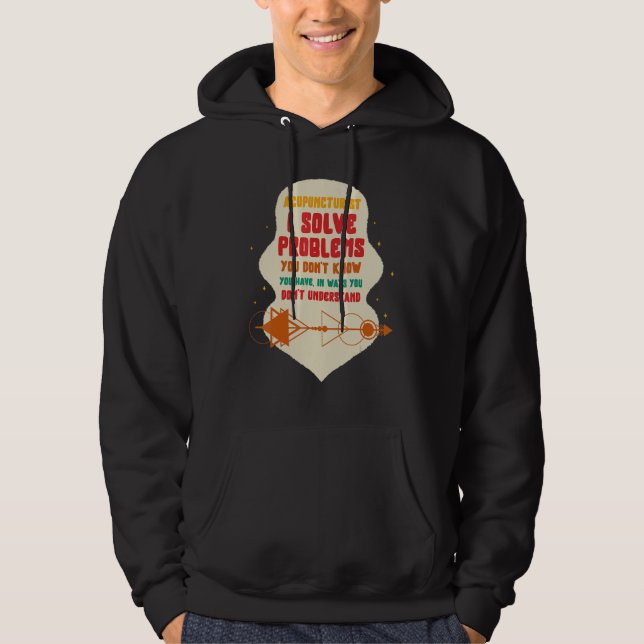 Acupuncture Acupuncturist I Solve Problems Needle  Hoodie (Vorderseite)