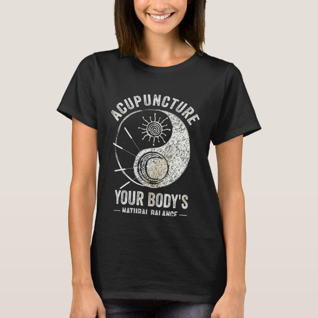 Acupuncture Body s Natural Balance Acupuncturist N T-Shirt (Vorderseite)