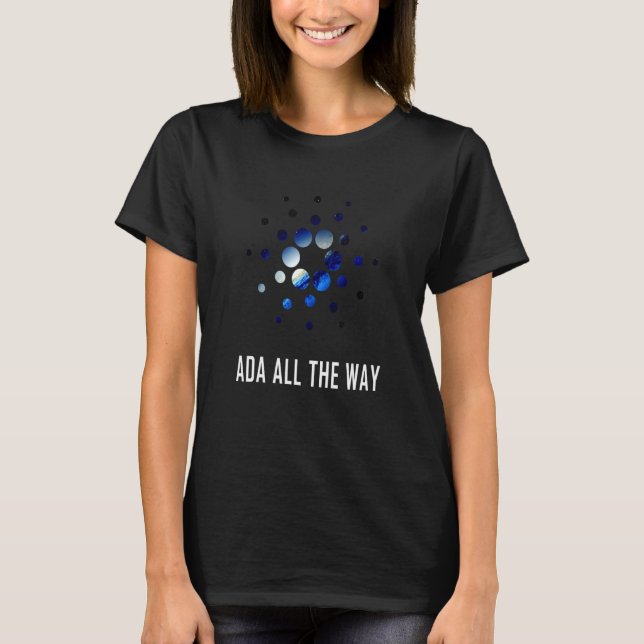 Ada All way Bullish für Cardano Kryptowährung T-Shirt (Vorderseite)