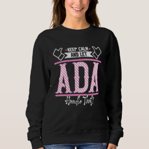 Ada Bleib ruhig und lass Ada das regeln Sweatshirt