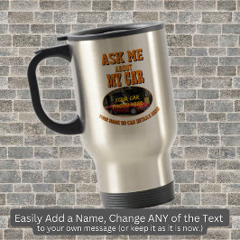 Add His Car Photo, Name Text, Ask Me About My Car Reisebecher