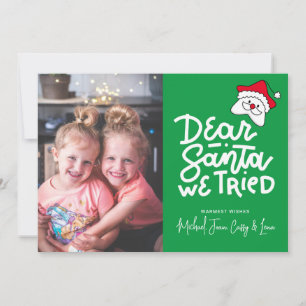 ADD YOUR FOTO Dear Santa We Tried Einladung