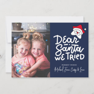 ADD YOUR FOTO Dear Santa We Tried Einladung