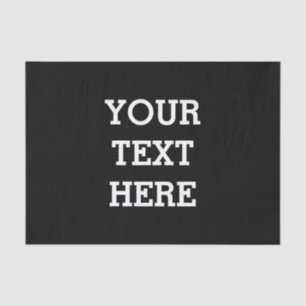 Add Your Own Custom Text Here Black and White Seidenpapier