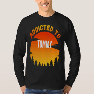 Addicdicdicted to Tommy for Tommy T-Shirt
