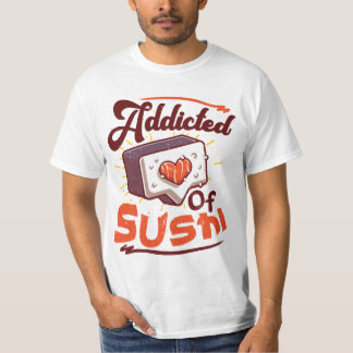 Addicé de sushi T-Shirt