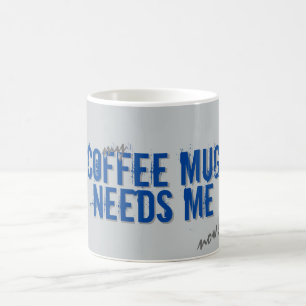 Addict KAFFEE TASSE BENÖTIGT MICH Blue
