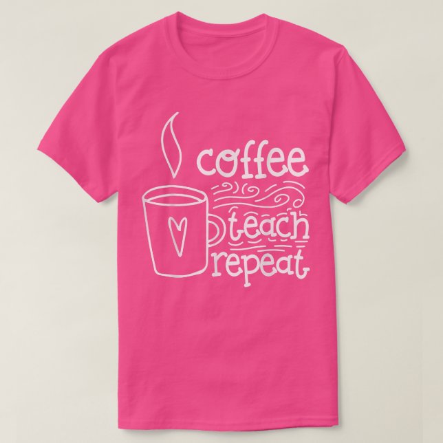 Addicted Coffee Teach Repeat Back to School Funny  T-Shirt (Design vorne)