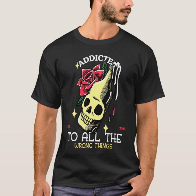 Addicted To All Wrong Things Tattoo Artwork VLV Sk T-Shirt (Vorderseite)