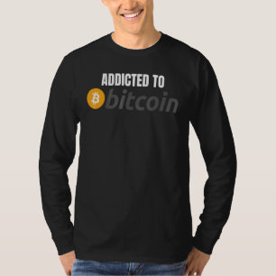 Addicted to Bitcoin DeFi Crypto HODL Bitcoin T-Shirt