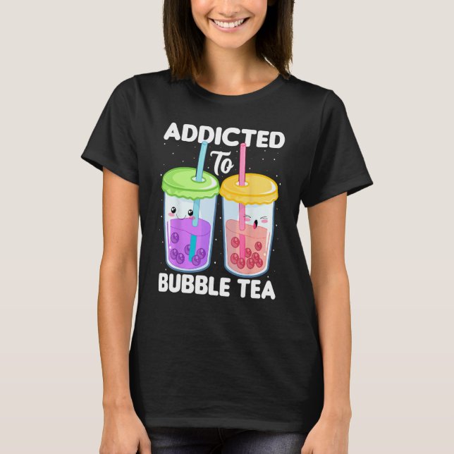Addicted to Bubble Tea  Boba Costumes Bubble Tea T-Shirt (Vorderseite)