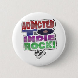 Addicted to Indie Rock Fun Music Art Button