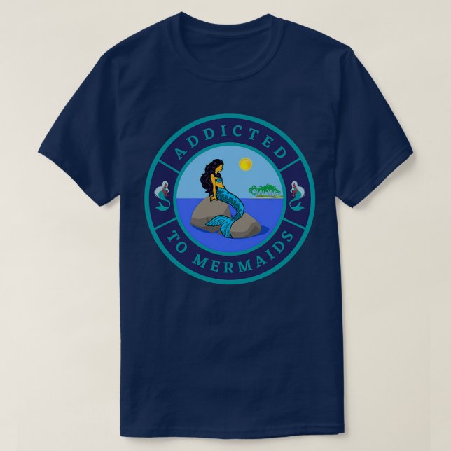 Addicted to Mermaids T-Shirt (Design vorne)