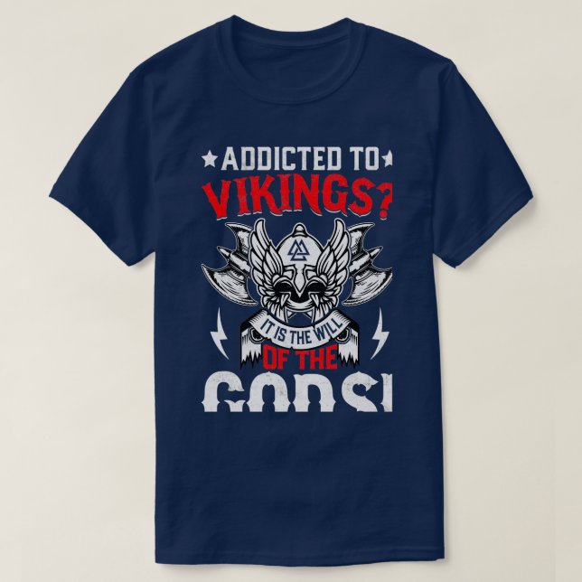 Addicted to vikings of god T-Shirt (Design vorne)
