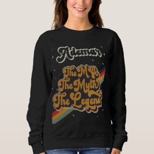 Ademar der Mann, der Mythos, der Legende Vorname z Sweatshirt