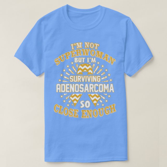 Adenosarkom Bewusstsein ist nicht Superfrau, sonde T-Shirt (Design vorne)