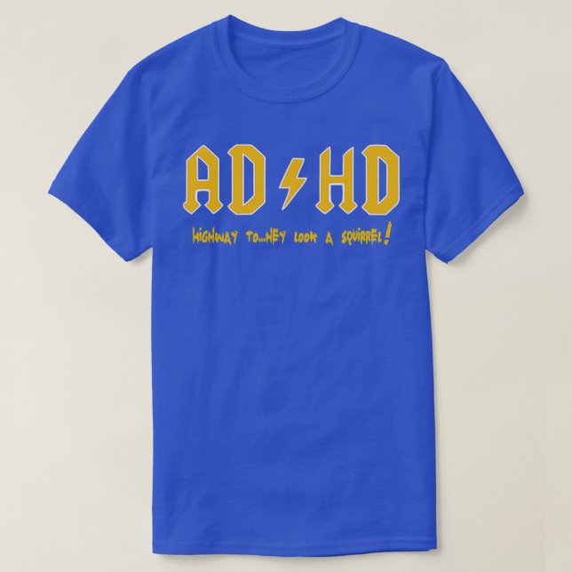 Adhd Awareness Highway zu Hey, Look a Eichhörnchen T-Shirt (Design vorne)